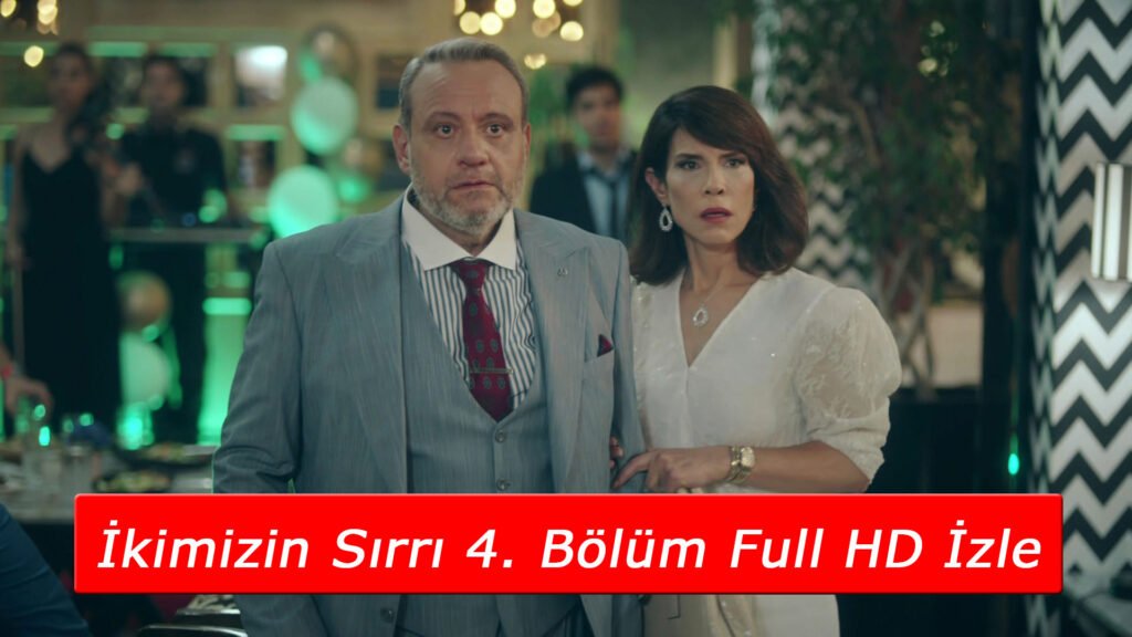 İkimizin Sırrı 4 Bölüm full HD izle! YouTube Tek Parça!