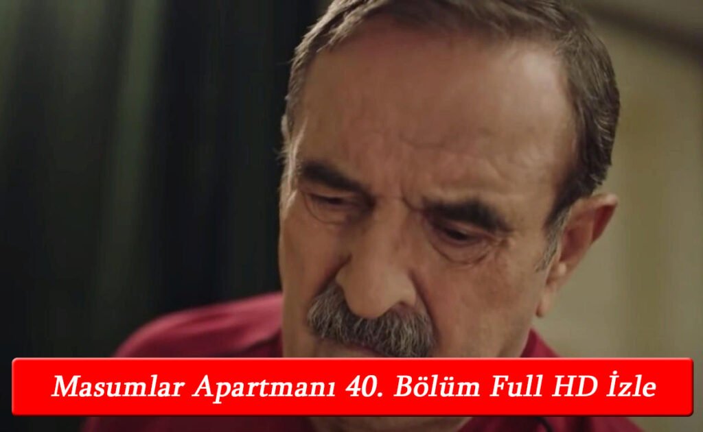 Masumlar Apartmanı 40 Bölüm full HD izle! YouTube!