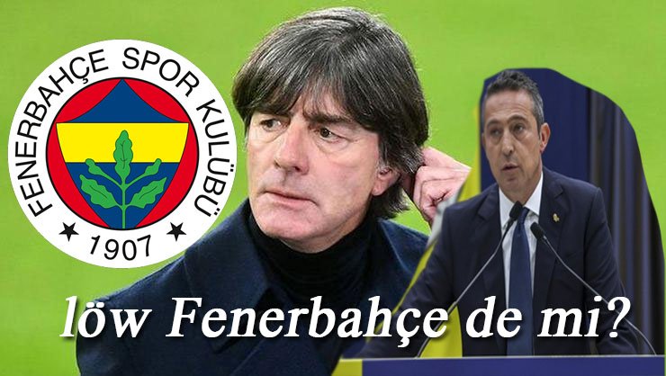Joachi Löw Fenerbahçe’de!