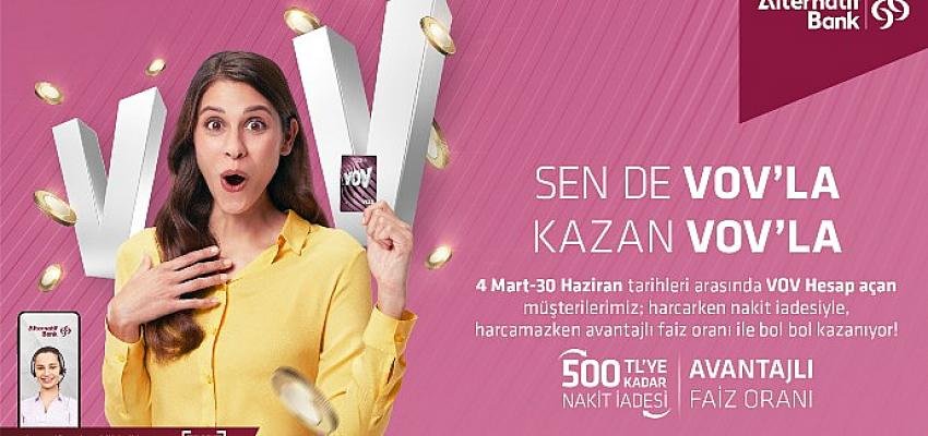 Alternatif Bank’tan VOV Banka Kartı ile yapılan harcamalara 500 TL’ye kadar nakit iadesi