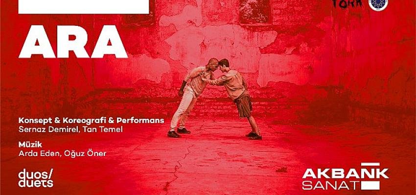 Akbank Sanat Dans Atölyesi “Duos&Duets/Duolar &Düetler” Gösterileri  2022 Yılında da Devam Ediyor
