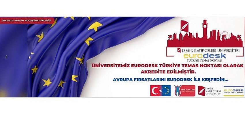 İKÇÜ’nün Eurodesk Türkiye Temas Noktası Akreditasyonu Kabul Edildi