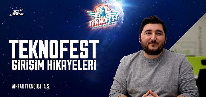 TEKNOFEST’ten İlham Alan, Başarılı Girişim Hikâyeleri
