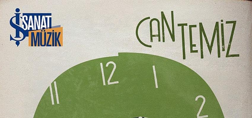 “Cuma İş Çıkışı” Konserlerinde Can Temiz Sahne Alacak