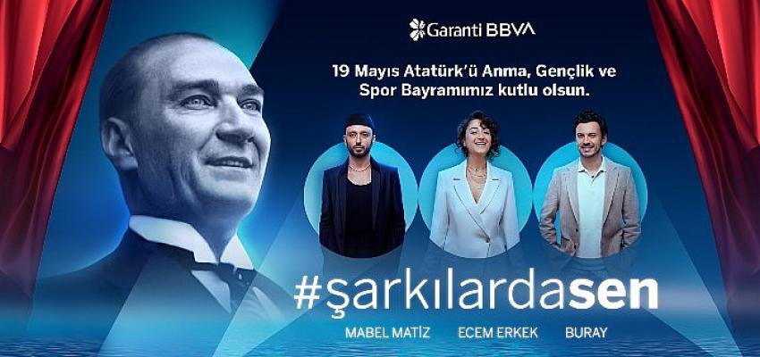 Garanti BBVA, 19 Mayıs’ı   Atatürk’ün sevdiği şarkılarla kutluyor