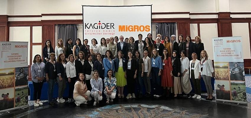 Kagider ve Migros  Tarımdaki Kadın Girişimcilere  Güçlü Kariyer Fırsatları Sunuyor