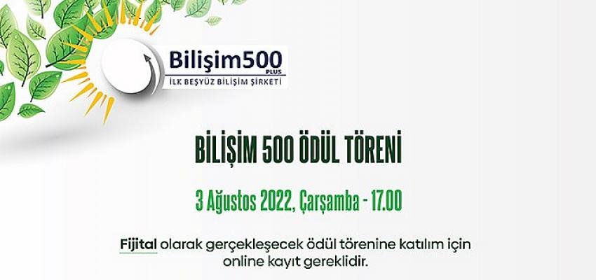 Bilişim 500’de Geri Sayım Başladı