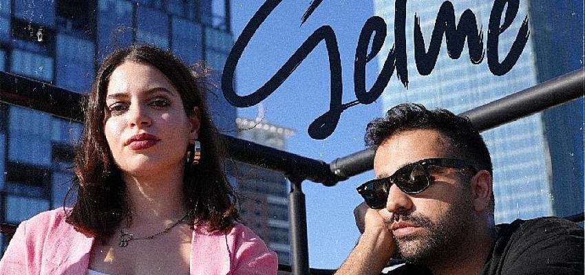 Mertkan Erkan ve İdil’den “Gelme”