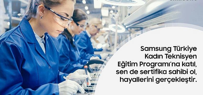 Samsung Türkiye, Kadın Teknisyen Eğitim Programı’na başvurular devam ediyor