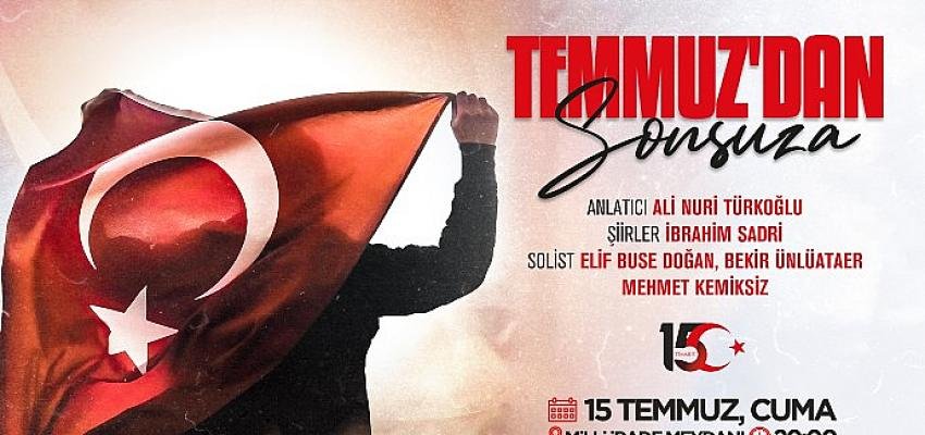 “Temmuzdan Sonsuza” 15 Temmuz anma etkinliği