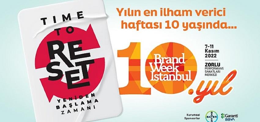 Bu Sene 10’uncu Yılını Kutlayacak Brand Week Istanbul, 7-11 Kasım Tarihlerinde Katılımcılarla Buluşuyor!