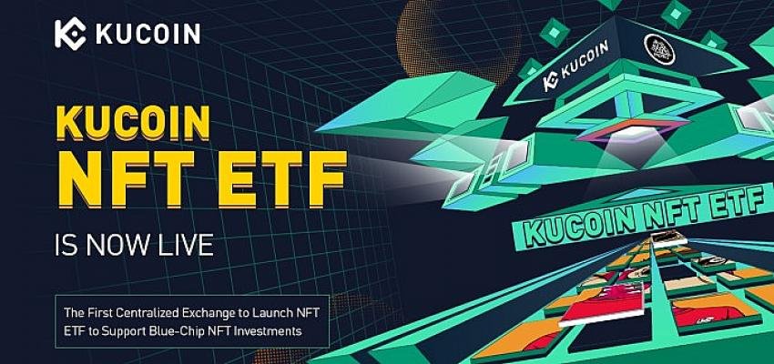 KuCoin, NFT ETF’lerini Destekleyen İlk Merkezi Kripto Para Borsası Oldu