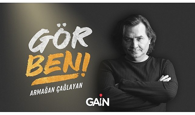Armağan Çağlayan “Gör Beni"nin yeni bölümleriyle sadece GAİN'de