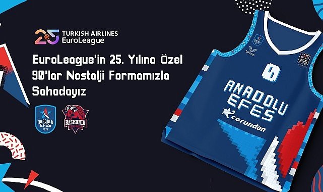 Anadolu Efes, EuroLeague'in 25. Yılına Özel 90'lar Nostalji Forması ile Sahaya Çıkacak