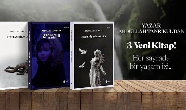 Abdullah Tanrıkulu'ndan Edebiyata Güçlü Bir Katkı: Üç Yeni Kitap Aynı Anda Okurla Buluştu